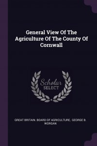 General View Of The Agriculture Of The County Of Cornwall