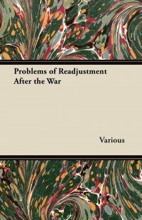 Problems of Readjustment After the War