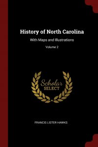 History of North Carolina. With Maps and Illustrations; Volume 2