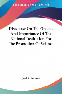 Discourse On The Objects And Importance Of The National Institution For The Promotion Of Science