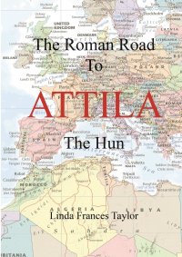 The Roman Road to Attila