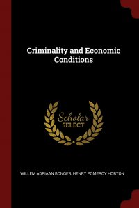 Willem Adriaan Bonger, Henry Pomeroy Horton - «Criminality and Economic Conditions»