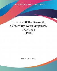 History Of The Town Of Canterbury, New Hampshire, 1727-1912 (1912)