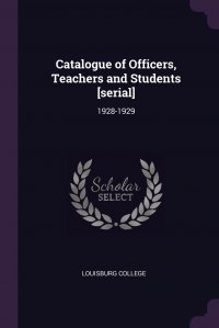 Catalogue of Officers, Teachers and Students .serial.. 1928-1929