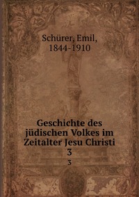 Geschichte des judischen Volkes im Zeitalter Jesu Christi