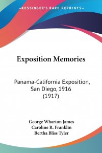 Exposition Memories. Panama-California Exposition, San Diego, 1916 (1917)