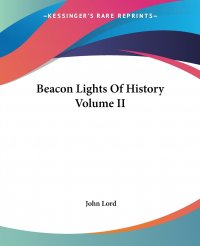 John Lord - «Beacon Lights Of History Volume II»