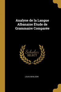 Analyse de la Langue Albanaise Etude de Grammaire Comparee