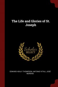 The Life and Glories of St. Joseph