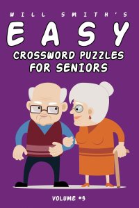 Will Smith - «Will Smith Easy Crossword Puzzle For Seniors - Volume 3»