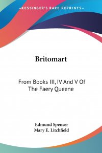 Britomart. From Books III, IV And V Of The Faery Queene