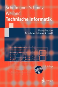 Technische Informatik. Ubungsbuch zur Technischen Informatik 1 und 2