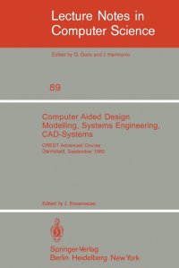 Computer Aided Design Modelling, Systems Engineering, CAD-Systems. CREST Advanced Course, Darmstadt, 8. - 19. September 1980