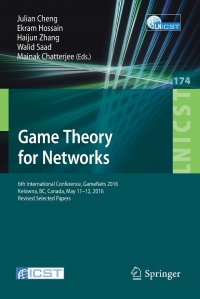 Game Theory for Networks. 6th International Conference, GameNets 2016, Kelowna, BC, Canada, May 11-12, 2016, Revised Selected Papers