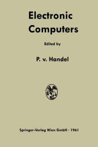 Electronic Computers. Fundamentals, Systems, and Applications