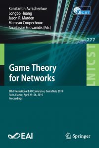 Game Theory for Networks. 8th International EAI Conference, GameNets 2019, Paris, France, April 25-26, 2019, Proceedings