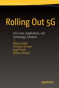 Rolling Out 5G. Use Cases, Applications, and Technology Solutions