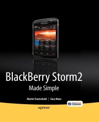 Blackberry Storm2 Made Simple. Written for Storm 9500 and 9530, and the Storm2 9520, 9530, and 9550