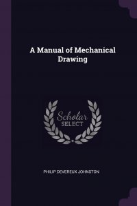 A Manual of Mechanical Drawing