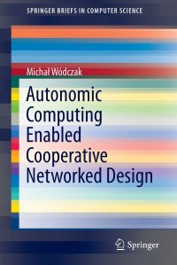 Autonomic Computing Enabled Cooperative Networked Design