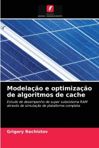 Modelacao e optimizacao de algoritmos de cache