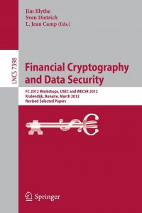 Financial Cryptography and Data Security. FC 2012 Workshops, USEC and WECSR 2012, Kralendijk, Bonaire, March 2, 2012, Revised Selected Papers