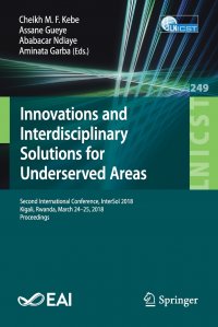 Innovations and Interdisciplinary Solutions for Underserved Areas. Second International Conference, InterSol 2018, Kigali, Rwanda, March 24.25, 2018, Proceedings