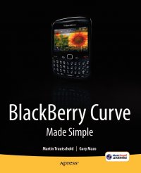 Blackberry Curve Made Simple. For the Blackberry Curve 8520, 8530 and 8500 Series