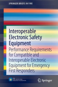 Interoperable Electronic Safety Equipment. Performance Requirements for Compatible and Interoperable Electronic Equipment for Emergency First Responders