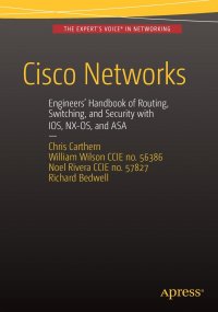 Cisco Networks. Engineers' Handbook of Routing, Switching, and Security with IOS, NX-OS, and ASA