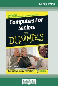 Computers for Seniors for Dummies. (16pt Large Print Edition)