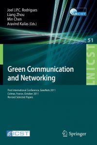 Green Communication and Networking. First International Conference, GreeNets 2011, Colmar, France, October 5-7, 2011, Revised Selected Papers