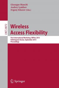 Wireless Access Flexibility. First International Workshop, WiFlex 2013, Kaliningrad, Russia, September 4-6, 2013, Proceedings