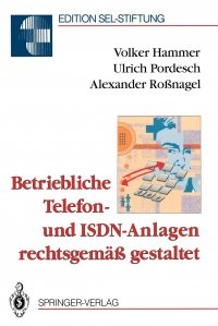 Betriebliche Telefon- und ISDN-Anlagen rechtsgemass gestaltet