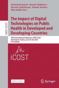 Mounir Mokhtari, Mohamed Jmaiel, Bessam Abdulrazak - «The Impact of Digital Technologies on Public Health in Developed and Developing Countries. 18th International Conference, ICOST 2020, Hammamet, Tunisia, June 24.26, 2020, Proceedings»