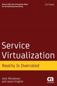 Service Virtualization. Reality Is Overrated