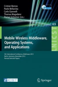 Mobile Wireless Middleware, Operating Systems, and Applications. 5th International Conference, Mobilware 2012, Berlin, Germany, November 13-14, 2012, Revised Selected Papers