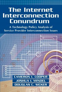 The Internet Interconnection Conundrum. A Technology Policy Analysis of Service Provider Interconnection Issues