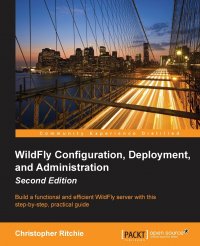 Christopher Ritchie - «WildFly Configuration, Deployment, and Administration(2nd Edition)»