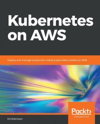 Ed Robinson - «Kubernetes on AWS»