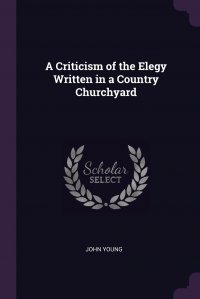 A Criticism of the Elegy Written in a Country Churchyard