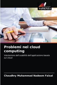 Chaudhry Muhammad Nadeem Faisal - «Problemi nel cloud computing»