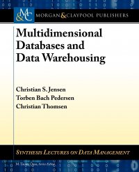 Multidimensional Databases and Data Warehousing