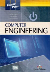 Jenny Dooley, Virginia Evans, Vishal Nawathe - «Computer Engineering. Student's book (with digibook app). Учебник (с ссылкой на электронное приложение)»