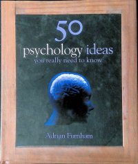 50 psychology ideas you really need to know