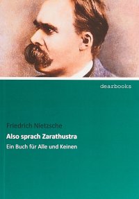 Also sprach Zarathustra : Ein Buch für Alle und Keinen