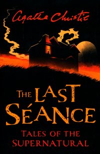 The Last Seance. Tales of the Supernatural