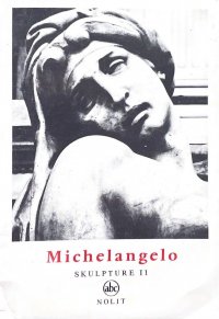 Michelangelo. Skulpture II