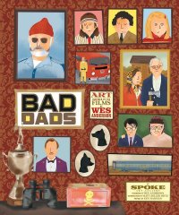 Bad Dads: Art Inspired by the Films of Wes Anderson