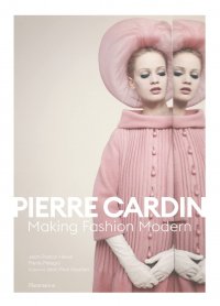 Pierre Cardin: Making Fashion Modern